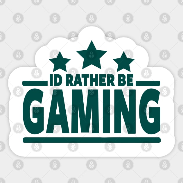 GAMER - I'D RATHER BE GAMING Sticker by ShirtFace